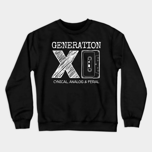 Generation X - Cynical, Analog & Feral Crewneck Sweatshirt by Kenny The Bartender's Tee Emporium